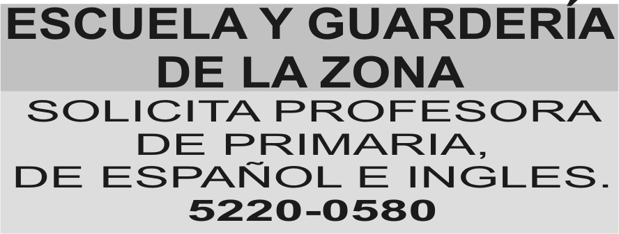 Escuela Y Guarderia De La Zona Solicita Profesora De Primaria De Espanol E Ingles 52 0580 Periodico Ecos