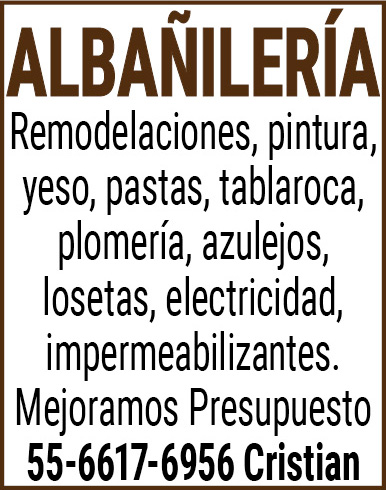 ALBAÑILERÍARemodelaciones,pintura,yeso,pastas, tablaroca,plomería,azulejos,losetas, electricidad,impermeabilizantes.Mejoramos,Presupuesto55-6617-6956,Cristian
