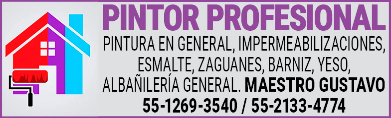 PINTOR,PROFESIONALPINTURA,EN,GENERAL,IMPERMEABILIZACIONES,ESMALTE,ZAGUANES,BARNIZ,HERRERIA,ALBAÑILERIA,GENERAL.,MAESTRO,GUSTAVO55-1269-3540,/,55-2133-4774
