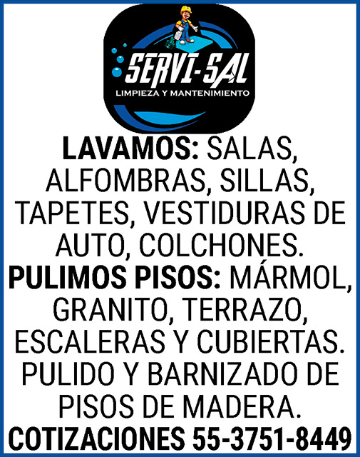 SERVI-SALLAVAMOS:,SALAS,ALFOMBRAS,SILLAS,TAPETES,VESTIDURAS,DE,AUTO,COLCHONES.PULIMOS,PISOS:,MÁRMOL,GRANITO,TERRAZO,ESCALERAS,Y,CUBIERTAS.PULIDO,Y,BARNIZADO,DE,PISOS,DE,MADERA.COTIZACIONES,55-3751-8449