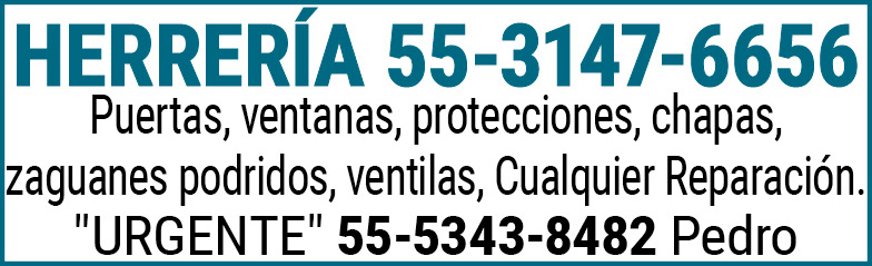 HERRERÍA 55-3147-6656Puertas,ventanas,protecciones,chapas,zaguanes,podridos,ventilas,Cualquier,Reparación. "URGENTE"55-5343-8482,Pedro