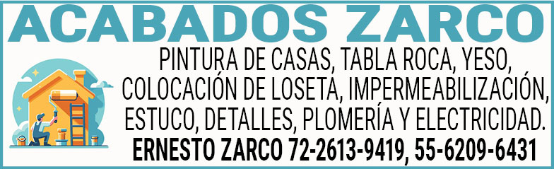 ACABADOS,ZARCOPINTURA,DE,CASAS,TABLA,ROCA,YESO,COLOCACION,DE,LOSETA,IMPERMEABILIZACION,ESTUCO,DETALLES,PLOMERIA,Y,ELECTRICIDAD. ERNESTO,ZARCO,72-2613-9419,55-6209-6431