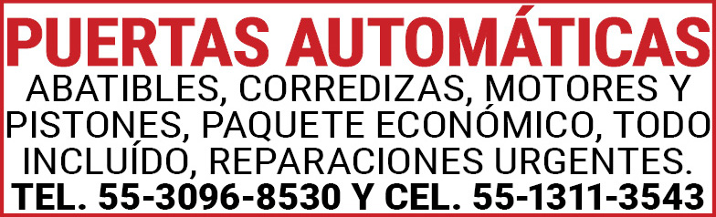 PUERTAS,AUTOMÁTICAS,ABATIBLES,CORREDIZAS,MOTORES,YPISTONES,PAQUETE,ECONÓMICO,TODO,INCLUIDO,REPARACIONES,URGENTES.TEL. 55-3096-8530,Y,CEL. 55-1311-3543