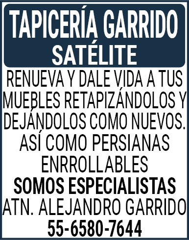 TAPICERIA,GARRIDOSATELITERENUEVA,Y,DALE,VIDA,A,TUS,MUEBLES,RETAPIZANDOLOS,Y,DEJANDOLOS,COMO,NUEVOS. ASI,COMO,PERSIANAS,ENRROLLABLESSOMOS,ESPECIALISTASATN.,ALEJANDRO,GARRIDO55-6580-7644