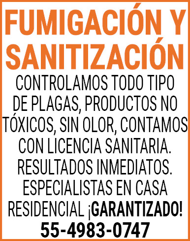 FUMIGACIÓN,Y SANITIZACIÓNCONTROLAMOS,TODO,TIPO,DE,PLAGAS,PRODUCTOS,NO,TÓXICOS,SIN,OLOR,CONTAMOS,CON,LICENCIA,SANITARIA. RESULTADOS INMEDIATOS.ESPECIALISTAS,EN,CASA,RESIDENCIAL¡GARANTIZADO!55-4983-0747