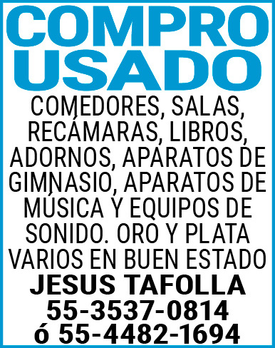 COMPRO,USADO,COMEDORES,SALAS,RECAMARAS,LIBROS,ADORNOS,APARATOS,DE,GIMNASIO,APARATOS,DE,MÚSICA,Y,EQUIPOS,DE,SONIDO.,ORO,Y,PLATAVARIOS,EN,BUEN,ESTADOJESUS,TAFOLLA55-3537-0814,ó,55-4482-1694