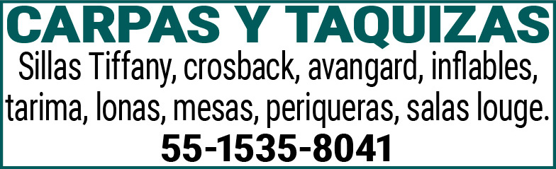 CARPAS Y TAQUIZASSillas,Tiffany,crosback,avangard,inflables,tarima,lonas,mesas,periqueras,salas,louge.55-1535-8041