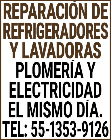 REPARACION,DE,REFRIGERADORES,YLAVADORASPLOMERIA,Y,ELECTRICIDAD EL,MISMO,DIA.TEL:,55-1353-9126