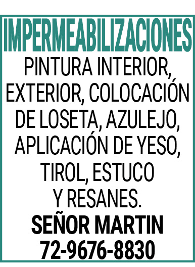 IMPERMEABILIZACIONESPINTURA,INTERIOR,EXTERIOR,COLOCACION,DE,LOSETA,AZULEJO,APLICACION,DE,YESO,TIROL,ESTUCO,Y RESANES.SEÑOR,MARTIN,72-9676-8830