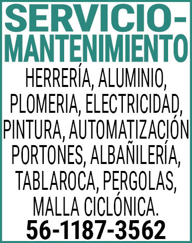 SERVICIO-MANTENIMIENTOHERRERÍA,ALUMINIO,PLOMERIA,ELECTRICIDAD,PINTURA,AUTOMATIZACIÓN,PORTONES,ALBAÑILERÍA,TABLAROCA,PERGOLAS,MALLA CICLÓNICA.56-1187-3562