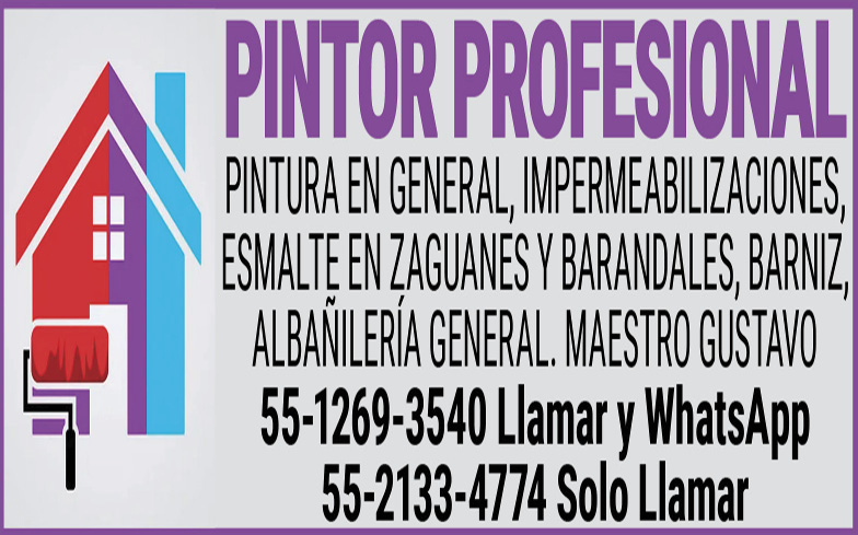 PINTOR,PROFESIONALPINTURA,EN,GENERAL,IMPERMEABILIZACIONES,ESMALTE,EN ZAGUANES,Y BARANDALES, BARNIZ,ALBAÑILERÍA,GENERAL. MAESTRO,GUSTAVO55-1269-3540,Llamar,y,WhatsApp 55-2133-4774,Solo,Llamar